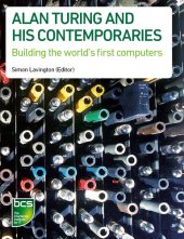 book Alan Turing and his Contemporaries: Building the world's first computers