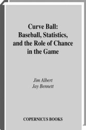 book Curve Ball: Baseball, Statistics, and the Role of Chance in the Game