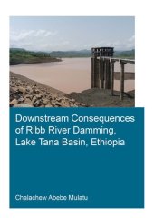 book Downstream Consequences of Ribb River Damming, Lake Tana Basin, Ethiopia