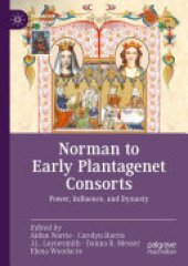 book Norman to Early Plantagenet Consorts: Power, Influence, and Dynasty