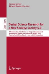 book Design Science Research for a New Society: Society 5.0: 18th International Conference on Design Science Research in Information Systems and Technology, DESRIST 2023, Pretoria, South Africa, May 31 – June 2, 2023, Proceedings