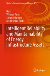 book Intelligent Reliability and Maintainability of Energy Infrastructure Assets: Approaches, Case Studies, Mathematical Modelling, ... in Systems, Decision and Control, 473)