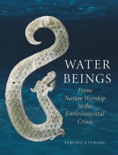 book Water Beings: From Nature Worship to the Environmental Crisis