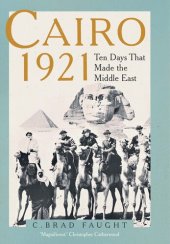 book Cairo 1921: Ten Days that Made the Middle East