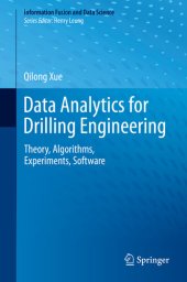 book Data Analytics for Drilling Engineering: Theory, Algorithms, Experiments, Software (Information Fusion and Data Science)