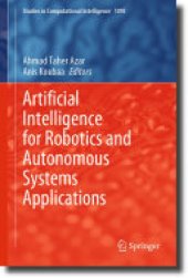 book Artificial Intelligence for Robotics and Autonomous Systems Applications