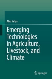 book Emerging Technologies in Agriculture, Livestock, and Climate