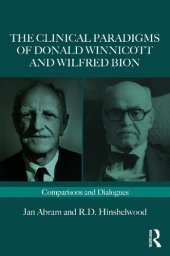 book The Clinical Paradigms of Donald Winnicott and Wilfred Bion: Comparisons and Dialogues