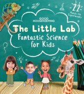 book Good Housekeeping The Little Lab: Fantastic Science for Kids