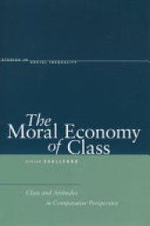 book The Moral Economy of Class: Class and Attitudes in Comparative Perspective