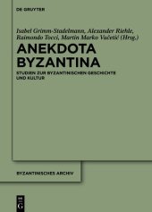 book Anekdota Byzantina: Studien zur byzantinischen Geschichte und Kultur. Festschrift für Albrecht Berger anlässlich seines 65. Geburtstags