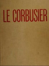 book Le Corbusier: Architect, Painter, Writer