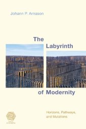 book The Labyrinth of Modernity: Horizons, Pathways and Mutations