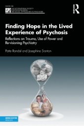 book Finding Hope in the Lived Experience of Psychosis: Reflections on Trauma, Use of Power and Re-visioning Psychiatry