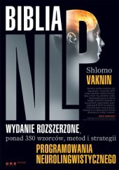 book Biblia NLP. Wydanie rozszerzone, ponad 350 wzorców, metod i strategii programowania neurolingwistycznego