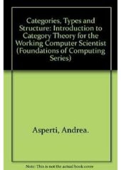 book Categories, types, and structures : an introduction to category theory for the working computer scientist