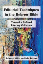 book Editorial Techniques in the Hebrew Bible: Toward a Refined Literary Criticism