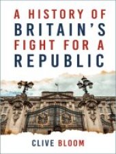 book A Restless Revolutionaries: A History of Britain's Fight for a Republic