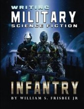 book Writing Military Science Fiction: Infantry