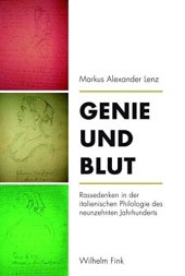 book Genie und Blut: Rassedenken in der italienischen Philologie des neunzehnten Jahrhunderts