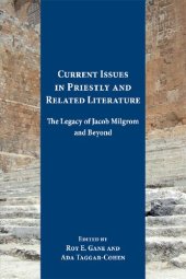 book Current Issues in Priestly and Related Literature: The Legacy of Jacob Milgrom and Beyond