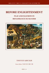 book Before Enlightenment: Play and Illusion in Renaissance Humanism