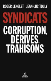 book Syndicats, corruption, dérives, trahisons