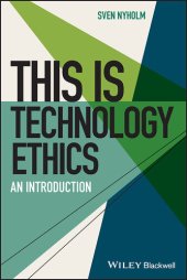 book This is Technology Ethics: An Introduction