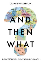 book And Then What?: Inside Stories of 21st-Century Diplomacy