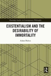 book Existentialism and the Desirability of Immortality