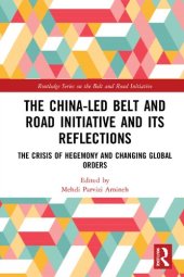 book The China-led Belt and Road Initiative and Its Reflections: The Crisis of Hegemony and Changing Global Orders