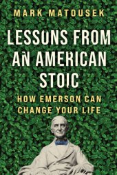 book Lessons from an American Stoic: How Emerson Can Change Your Life