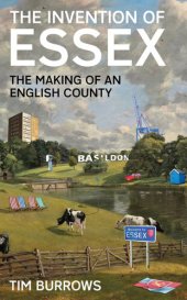 book The Invention of Essex: The Making of an English County