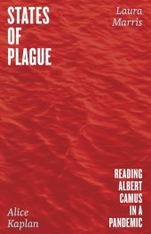 book States of Plague: Reading Albert Camus in a Pandemic