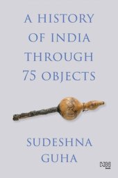 book A History of India through 75 Objects