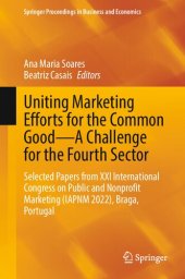 book Uniting Marketing Efforts for the Common Good―A Challenge for the Fourth Sector: Selected Papers from XXI International Congress on Public and Nonprofit Marketing (IAPNM 2022), Braga, Portugal