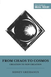 book From Chaos to Cosmos (Short Studies in Biblical Theology)