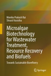 book Microalgae Biotechnology for Wastewater Treatment, Resource Recovery and Biofuels: Towards Sustainable Biorefinery