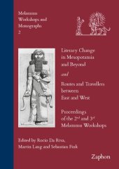 book Literary Change in Mesopotamia and Beyond and Routes and Travellers Between East and West: Proceedings of the 2nd and 3rd Melammu Workshop (Melammu Workshops and Monographs)