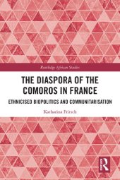 book The Diaspora of the Comoros in France: Ethnicised Biopolitics and Communitarisation