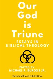 book Our God is Triune: Essays in Biblical Theology