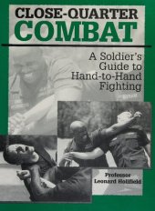 book Close-Quarter Combat: A Soldier's Guide to Hand-to-Hand Fighting