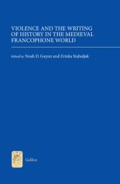 book Violence and the Writing of History in the Medieval Francophone World