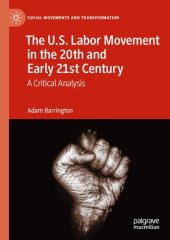 book The U.S. Labor Movement in the 20th and Early 21st Century: A Critical Analysis