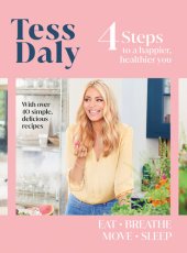 book 4 Steps: To a Happier, Healthier You. The inspirational food and fitness guide from TV's Tess Daly