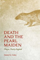 book Death and the Pearl Maiden: Plague, Poetry, England