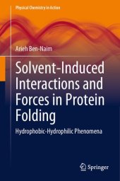 book Solvent-Induced Interactions and Forces in Protein Folding: Hydrophobic-Hydrophilic Phenomena