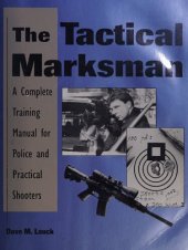 book The Tactical Marksman: A Complete Training Manual for Police and Practical Shooters