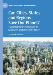 book Can Cities, States and Regions Save Our Planet?  Transatlantic Perspectives on Multilevel Climate Governance