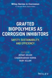 book Grafted Biopolymers as Corrosion Inhibitors: Safety, Sustainability, and Efficiency